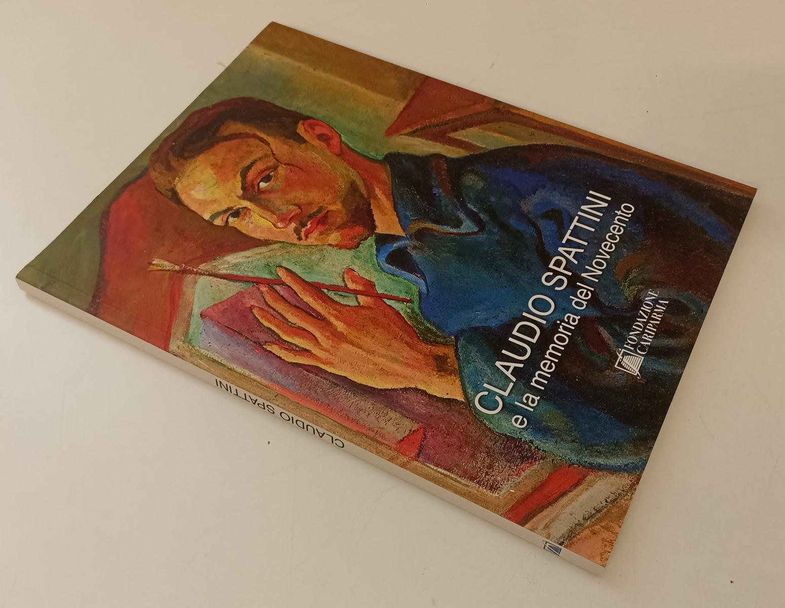 LT- CLAUDIO SPATTINI LA MEMORIA DEL NOVECENTO- FONDAZIONE CARIPARMA- 2002- B-WPR