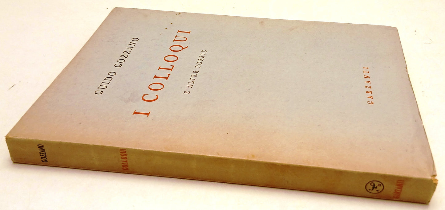 LN- I COLLOQUI E ALTRE POESIE - GUIDO GOZZANO - GARZANTI --- 1951 - B - ZFS59