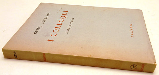LN- I COLLOQUI E ALTRE POESIE - GUIDO GOZZANO - GARZANTI --- 1951 - B - ZFS59
