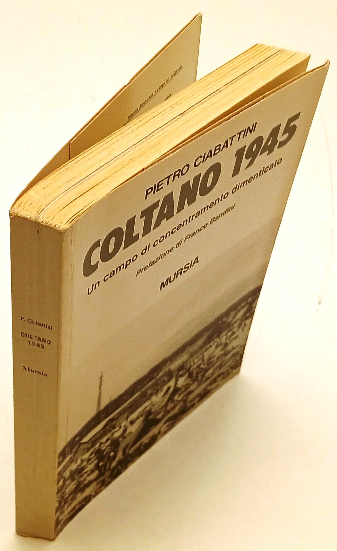 Coltano 1945 Campo di concentramento - Pietro Ciabattini- Mursia- 1a ed.- ZFS125