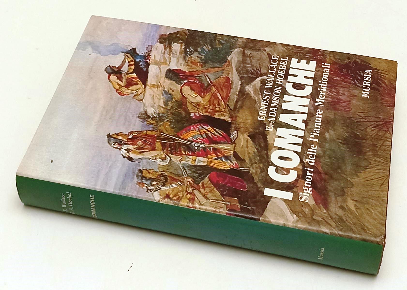 LN- I COMANCHE - ERNEST WALLACE ADAMSON HOEBEL - MURSIA --- 1988 - CS - XFS136