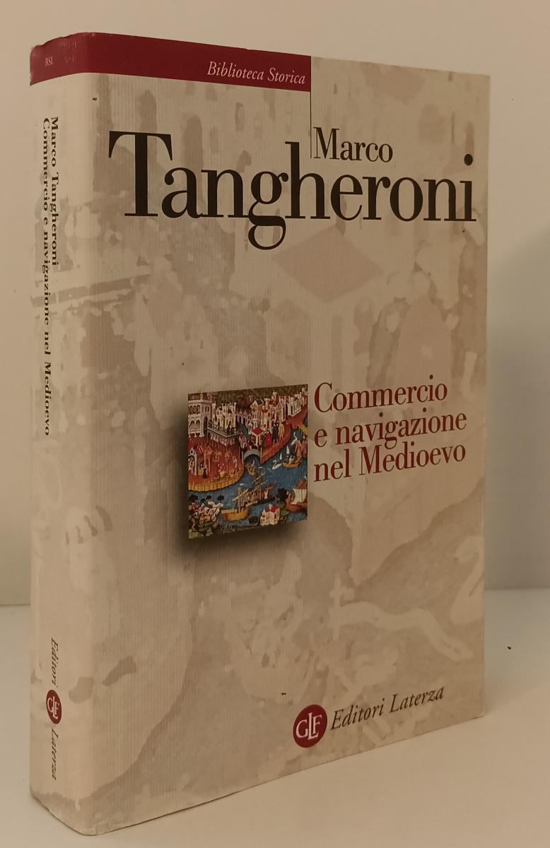 LS- COMMERCIO NAVIGAZIONE NEL MEDIOEVO- TANGHERONI - LATERZA --- 2021 - BS - XFS