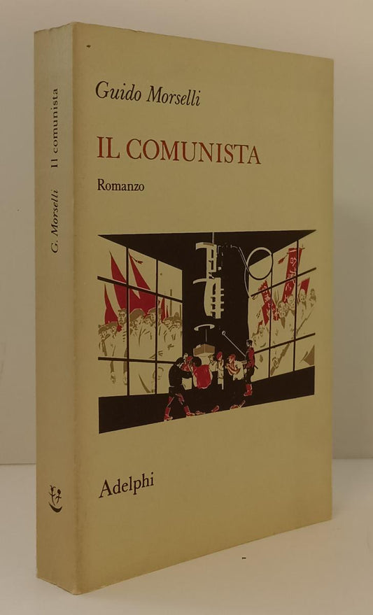 LN- IL COMUNISTA - GUIDO MORSELLI- ADELPHI--- 1976- B- XFS