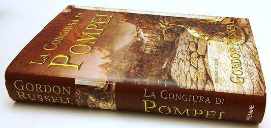 LN- LA CONGIURA DI POMPEI - GORDON RUSSELL- PIEMME -- 1a ED. - 2008- CS - ZFS42