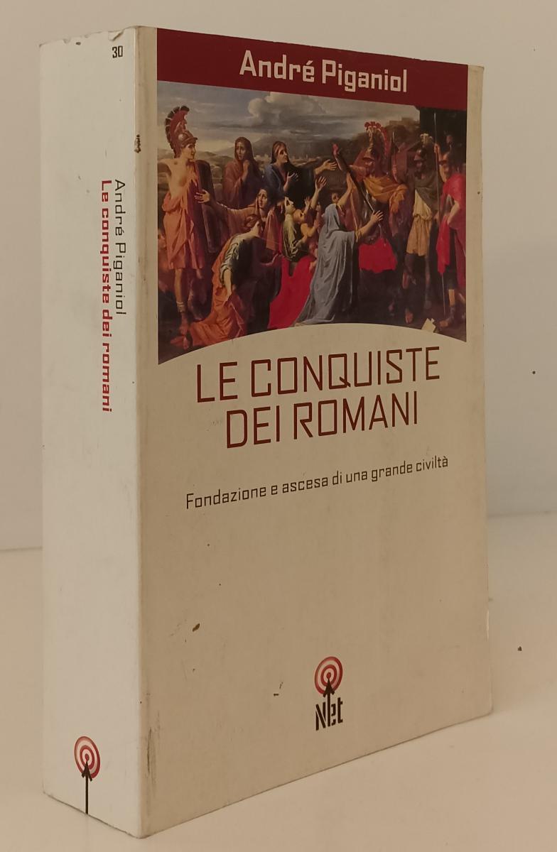 LS- LE CONQUISTE DEI ROMANI - ANDRE' PIGANIOL - NET --- 2002- B- XFS136