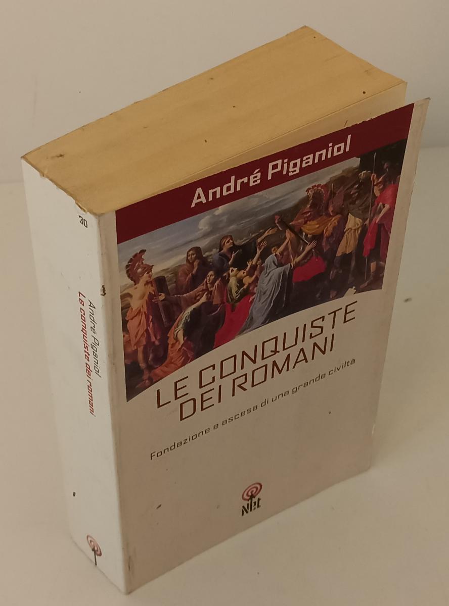 LS- LE CONQUISTE DEI ROMANI - ANDRE' PIGANIOL - NET --- 2002- B- XFS136