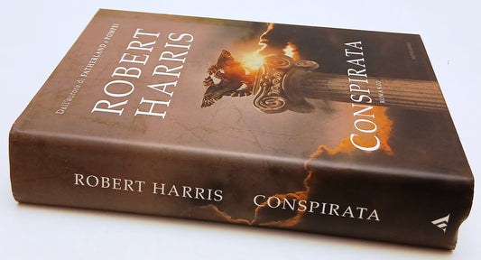 LN- CONSPIRATA - ROBERT HARRIS - MONDADORI - OMNIBUS - 1a ED. - 2010- CS- ZFS147