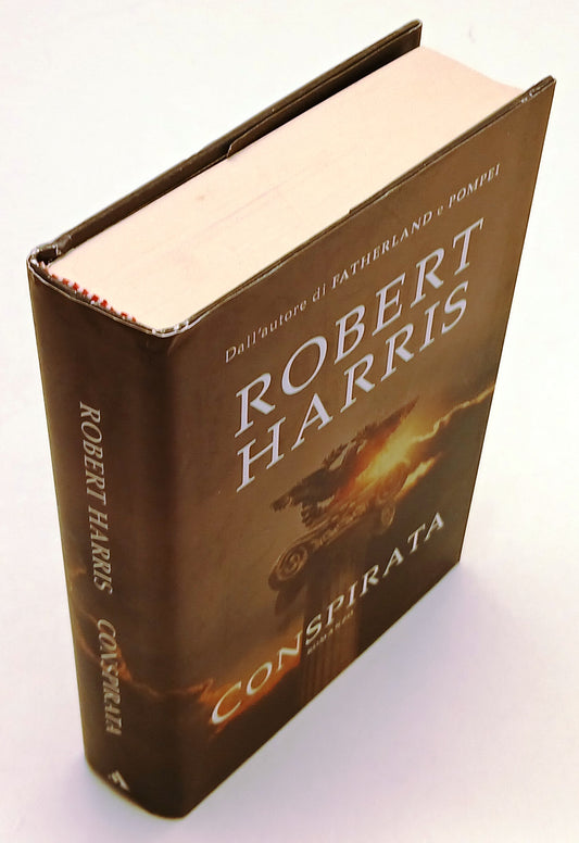 LN- CONSPIRATA - ROBERT HARRIS - MONDADORI - OMNIBUS - 1a ED. - 2010- CS- ZFS147