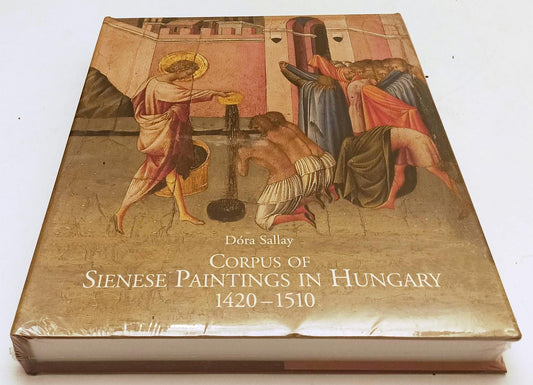 LT- CORPUS OF SIENESE PAINTINGS IN HUNGARY 1420-1510 - SALLAY- CENTRO Di- YFS980
