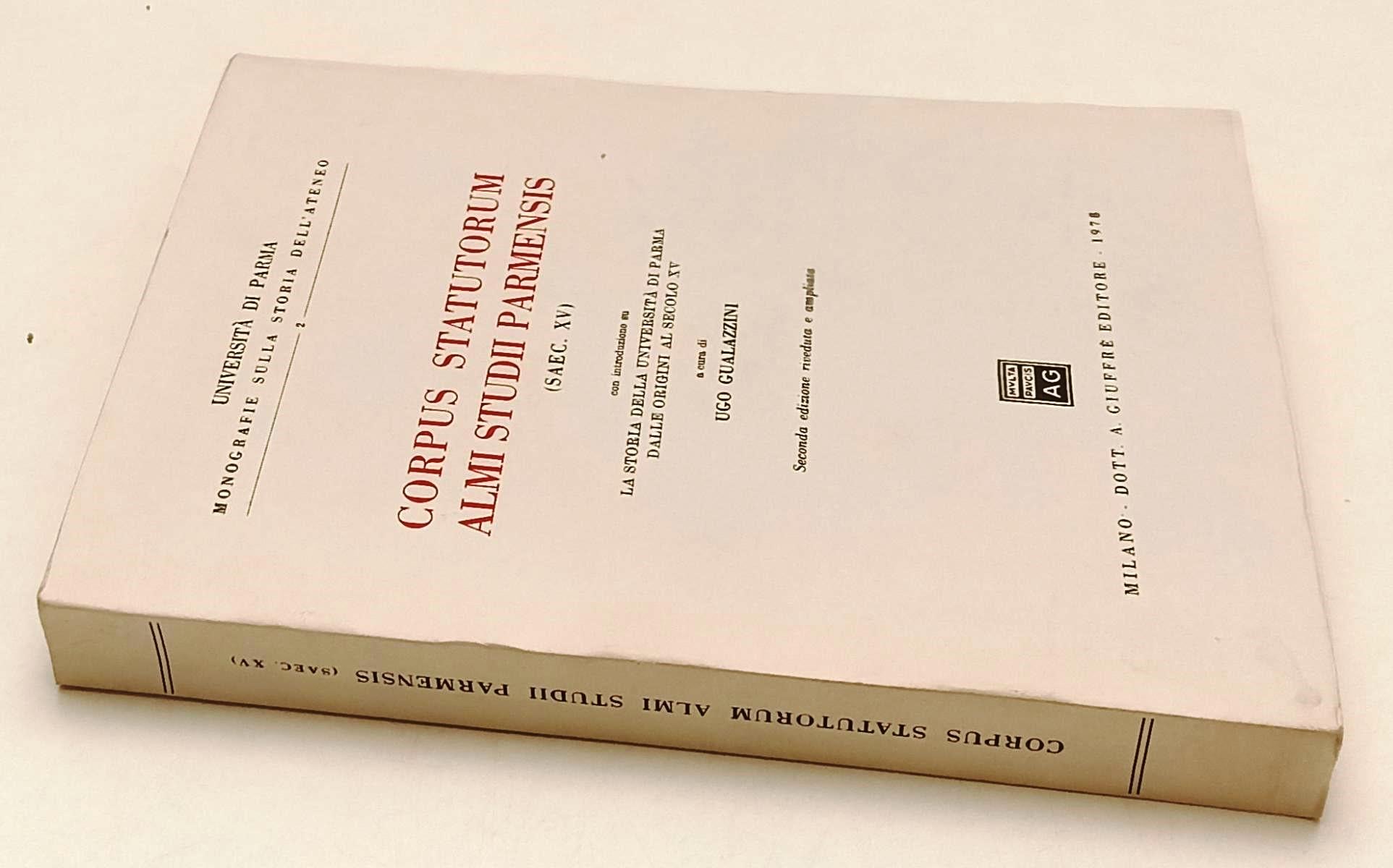 LS- CORPUS STATUTORUM ALMI STUDII PARMENSIS SAEC XV- GUALAZZINI- GIUFFRE'-YFS760