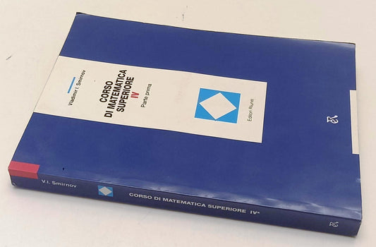LZ- CORSO DI MATEMATICA SUPERIORE IV PARTE I - VLADIMIR SMIRNOV- 1999- B- YFS484