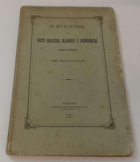 LS- DUE MESI DI ESCURSIONE COSTE BELGICHE OLANDESI- NEGRI CRISTOFORO 1871- YFS19