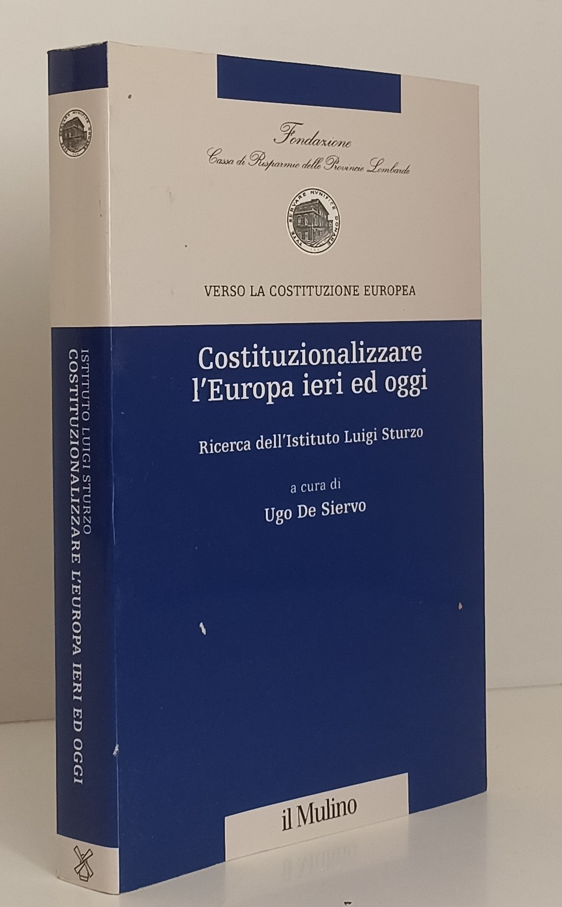 LS- VERSO LA COSTITUZIONE EUROPEA L'EUROPA DI IERI ED OGGI - IL MULINO - YFS155