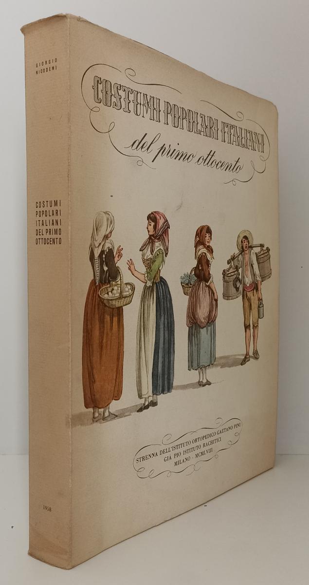 LZ- COSTUMI POPOLARI ITALIANI DEL PRIMO OTTOCENTO - NICODEMI---- 1958- B- ZFS383