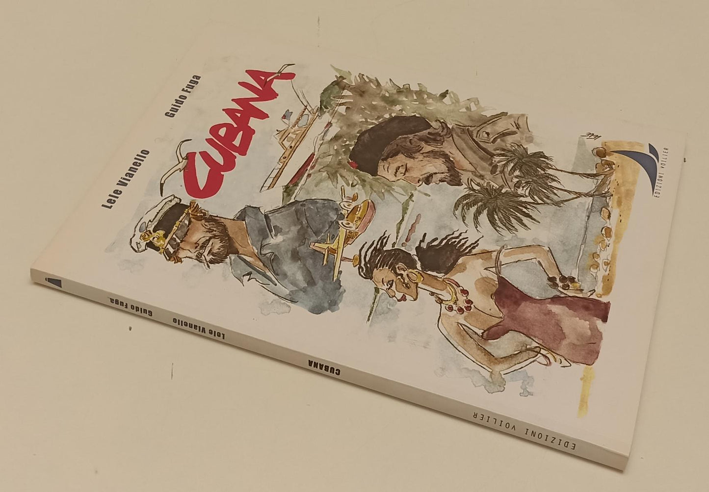 FV- CUBANA - LELE VIANELLO GUIDO FUGA - EDIZIONI VOILIER - 2010 - B- B24