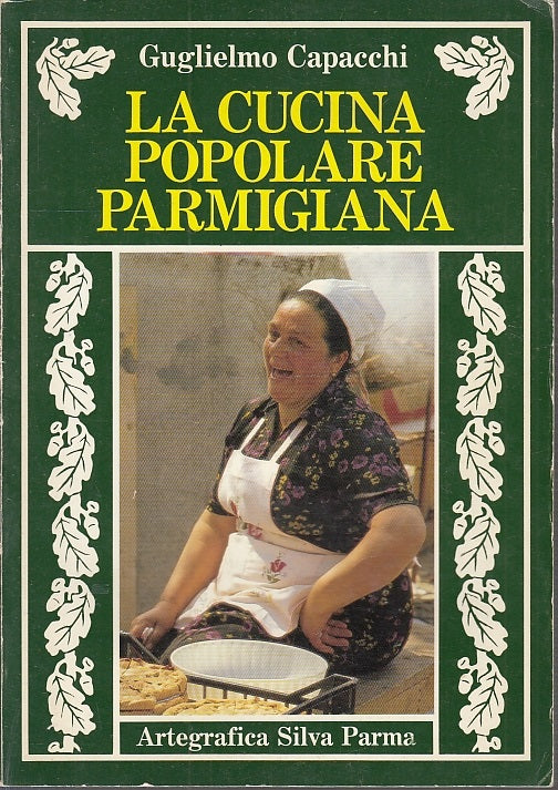 LK- LA CUCINA POPOLARE PARMIGIANA - CAPACCHI - ARTEGRAFICA SILVA--- 1985- B- WPR