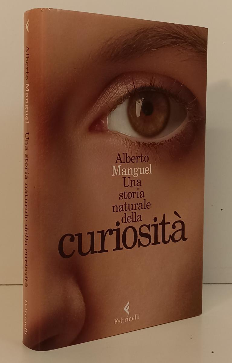 LS- UNA STORIA NATURALE DELLA CURIOSITA' - MIGUEL - FELTRINELLI--- 2015- CS- XFS