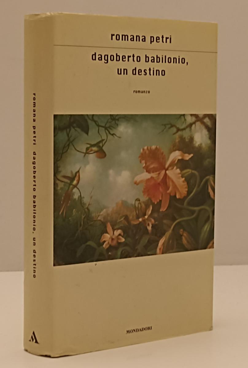 LN- DAGOBERTO BABILONIO UN DESTINO - ROMANO PETRI - MONDADORI --- 2002- CS- YFS8