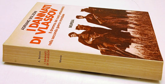 I dannati di Vlassov russi antisovietici- Adriano Bolzoni- Mursia- 1a ed.-ZFS125