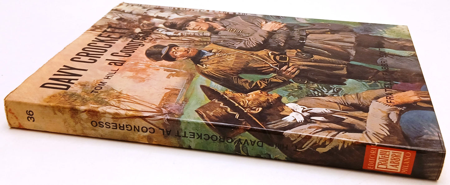 LB- DAVY CROCKETT AL CONGRESSO- TOM HILL DE MARIA- F.LLI FABBRI- 1965- CS- YFS79