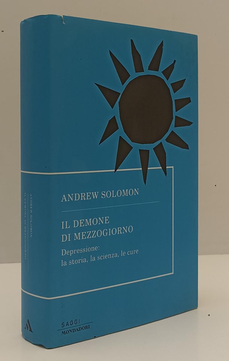 LS- IL DEMONE DI MEZZOGIORNO- ANDREW SOLOMON- MONDADORI- SAGGI- 2002- CS- XFS179