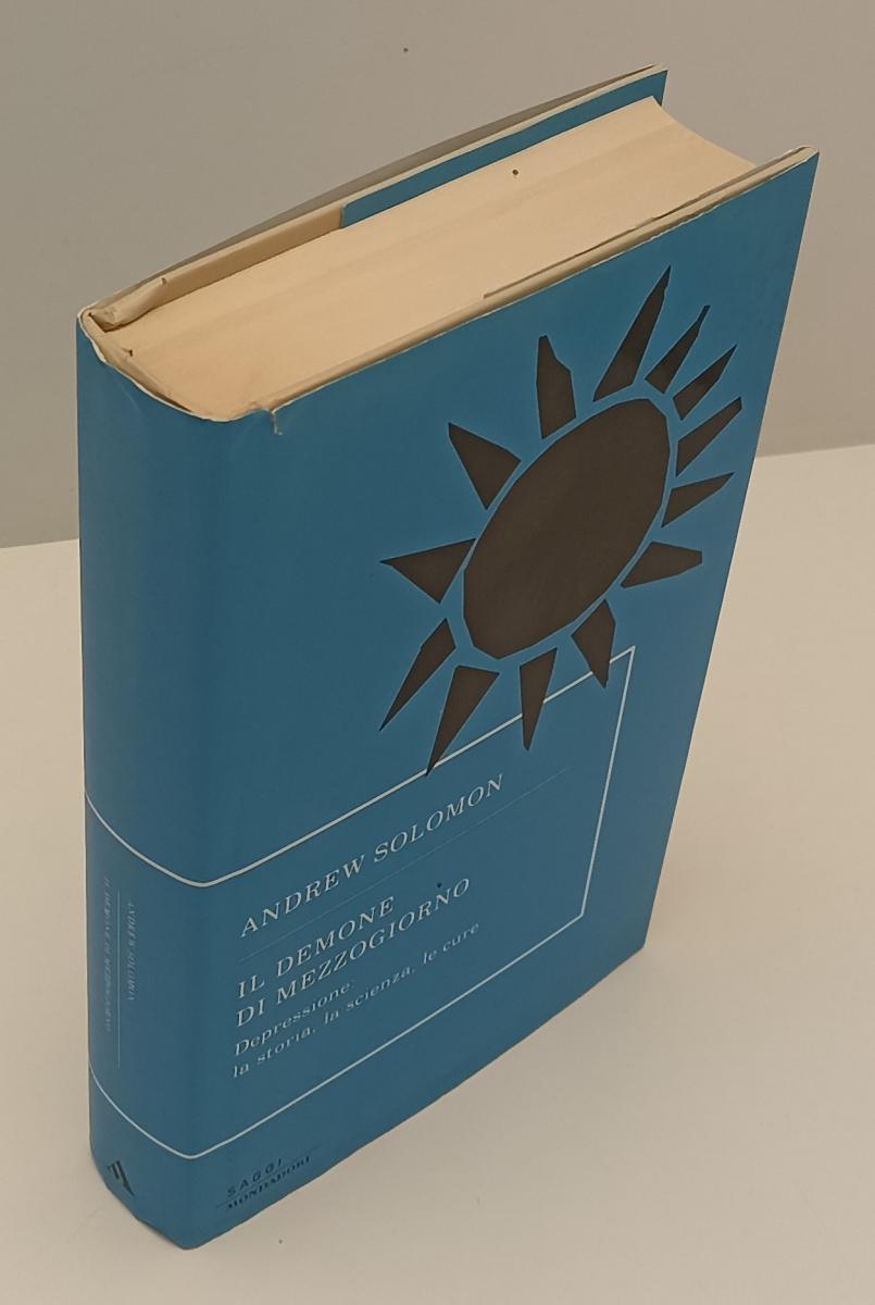 LS- IL DEMONE DI MEZZOGIORNO- ANDREW SOLOMON- MONDADORI- SAGGI- 2002- CS- XFS179