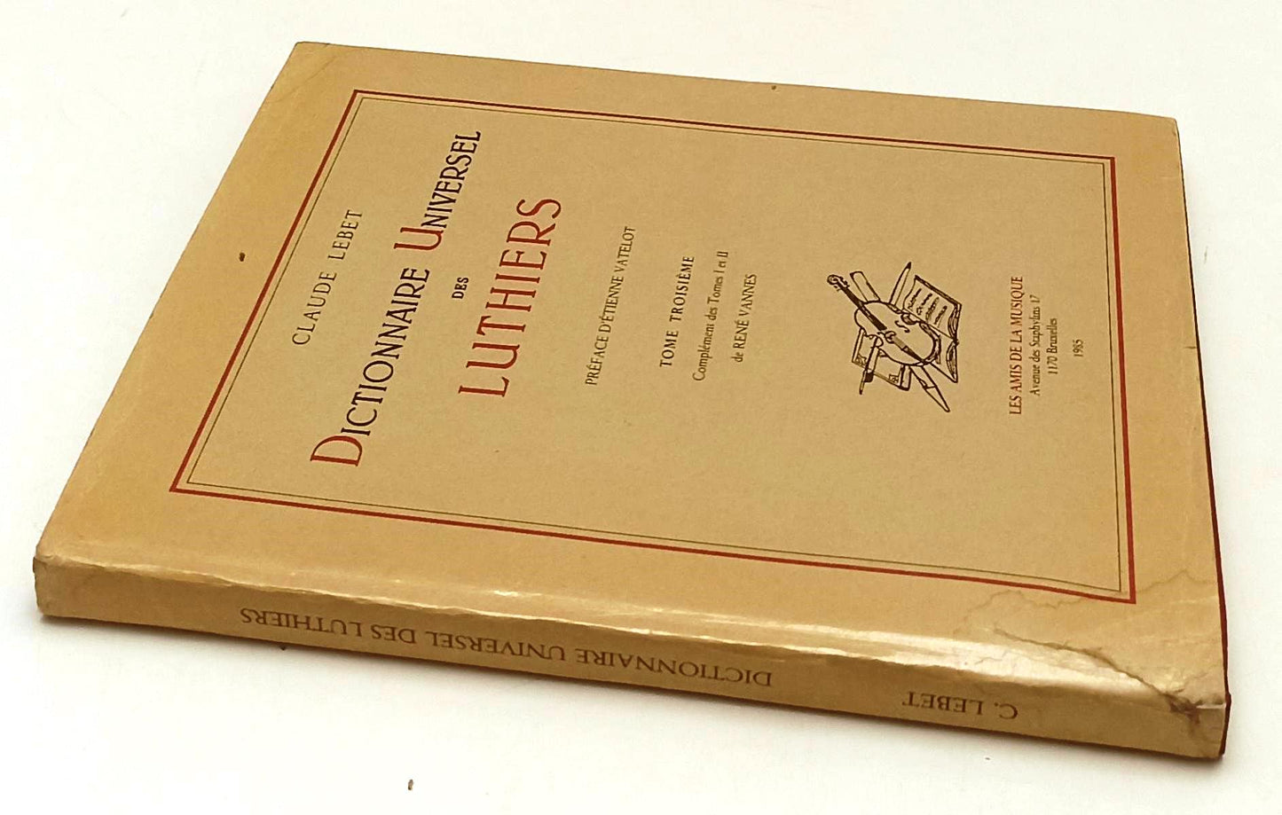 LZ- DICTIONNAIRE UNIVERSEL DES LUTHIERS- CLAUDE LEBET- AMIS MUSIQUE- 1985- XFS90