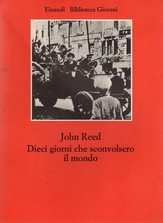 LS- DIECI GIORNI CHE SCONVOLSERO IL MONDO - REED - EINAUDI --- 1975 - B - ZFS482