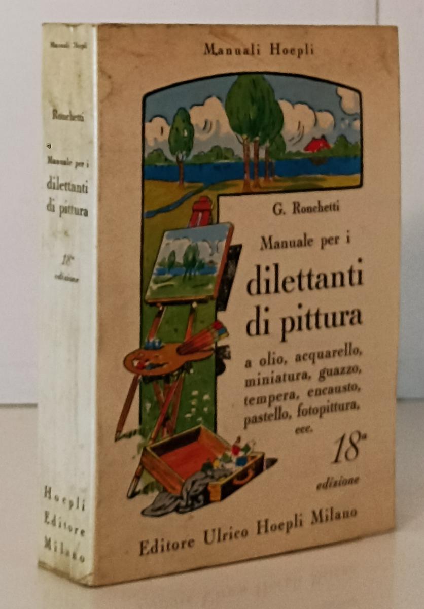 LZ- MANUALE PER I DILETTANTI DI PITTURA - RONCHETTI - HOEPLI --- 1970 - B - XFS