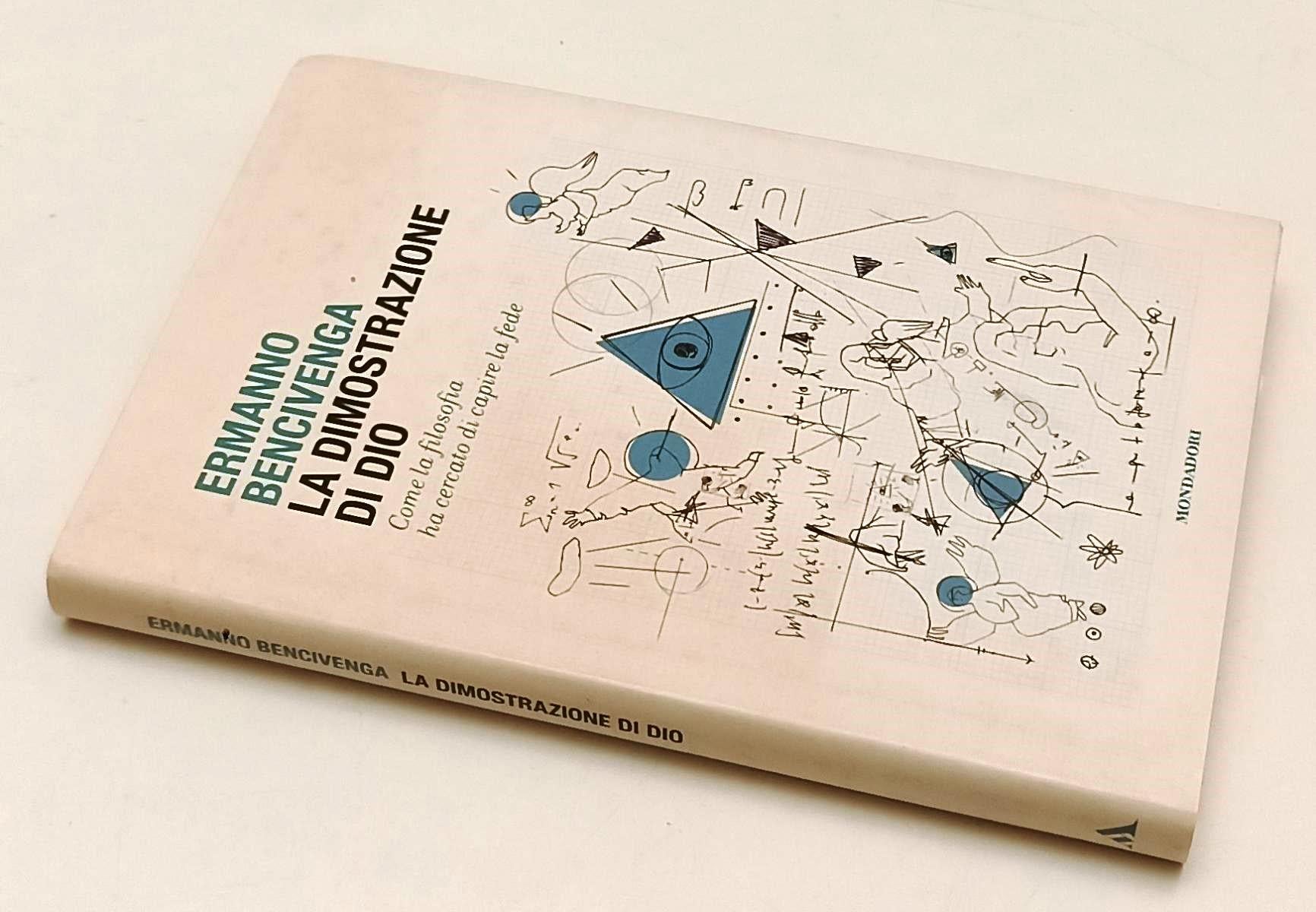 LS- LA DIMOSTRAZIONE DI DIO - ERMANNO BENCIVENGA - MONDADORI--- 2009- CS- XFS179
