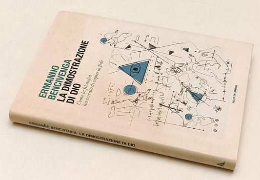 LS- LA DIMOSTRAZIONE DI DIO - ERMANNO BENCIVENGA - MONDADORI--- 2009- CS- XFS179