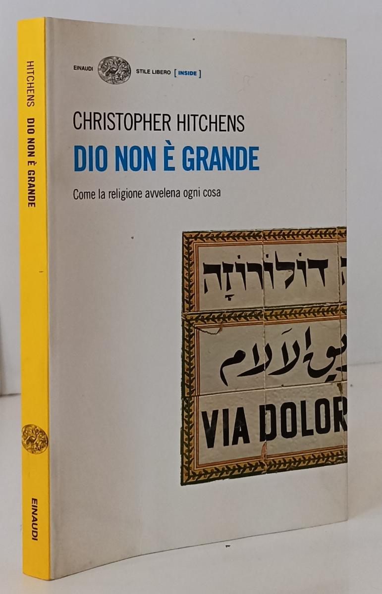 LS- DIO NON E' GRANDE- CHRISTOPHER HITCHENS- EINAUDI- STILE LIBERO-- 2007- B-XFS