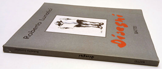 LT- ROBERTO LUNATICI DISEGNI CATALOGO ILLUSTRATO -- BATTEI --- 1995 - B - YFS139