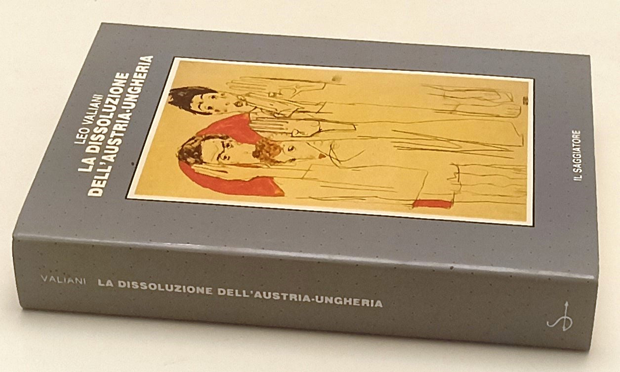 LS- LA DISSOLUZIONE DELL'AUSTRIA-UNGHERIA - VALIANI- SAGGIATORE- 1985- B- ZFS154