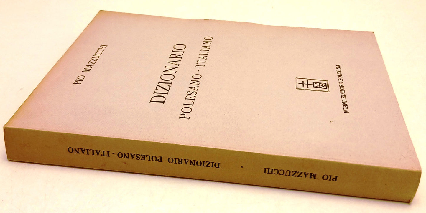 LZ- DIZIONARIO POLESANO ITALIANO- PIO MAZZUCCHI- FORNI- RISTAMPA- 1967- B- ZFS65