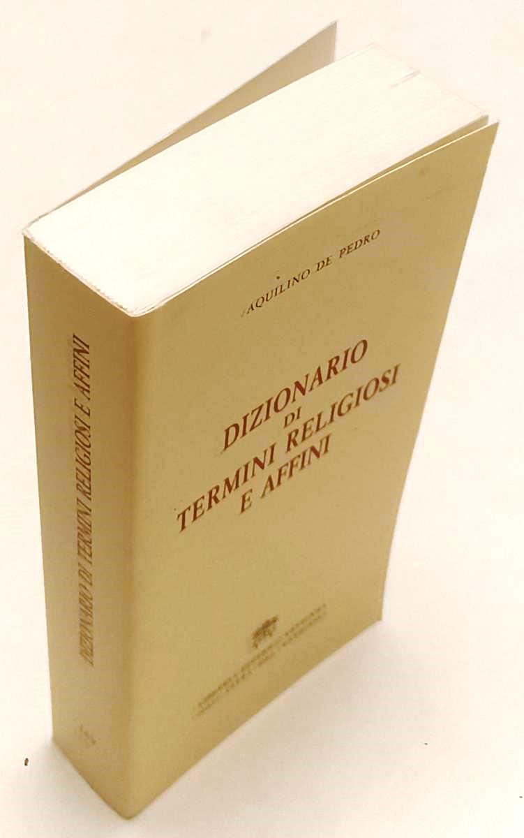 LZ- DIZIONARIO DI TERMINI RELIGIOSI E AFFINI- AQUILINO DE PEDRO- 1999- B- ZFS161