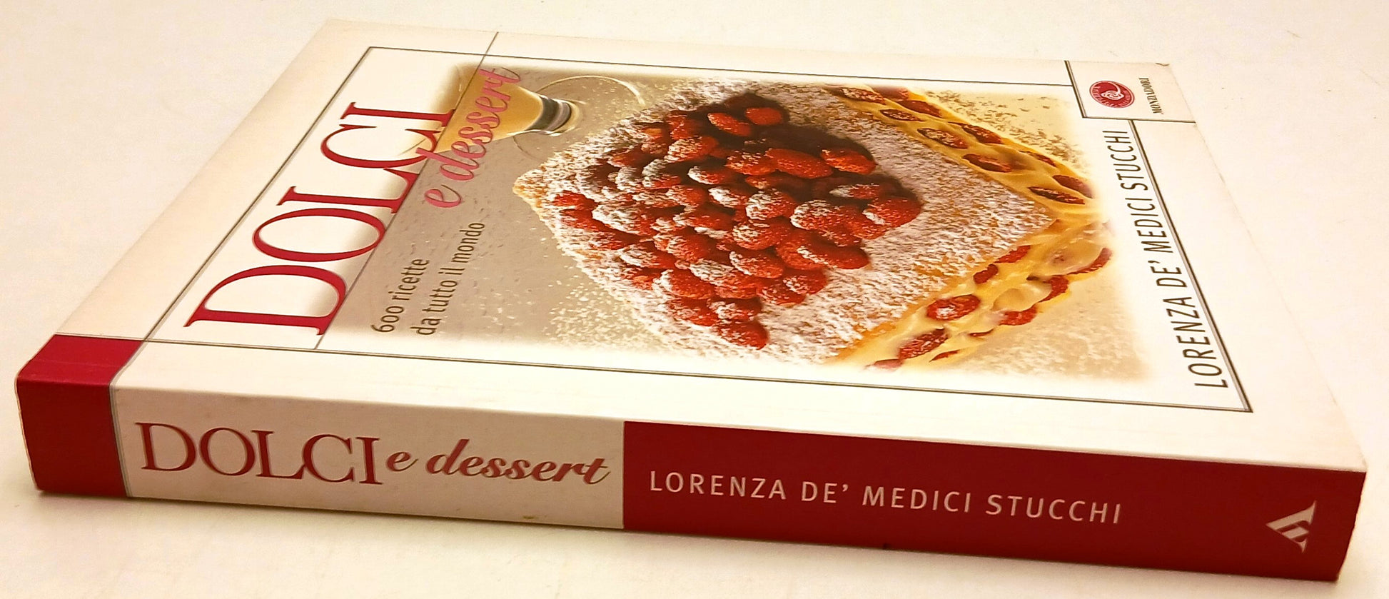 Dolci e dessert 600 ricette - De' Medici Stucchi - Mondadori - 1a ed. - YFS116