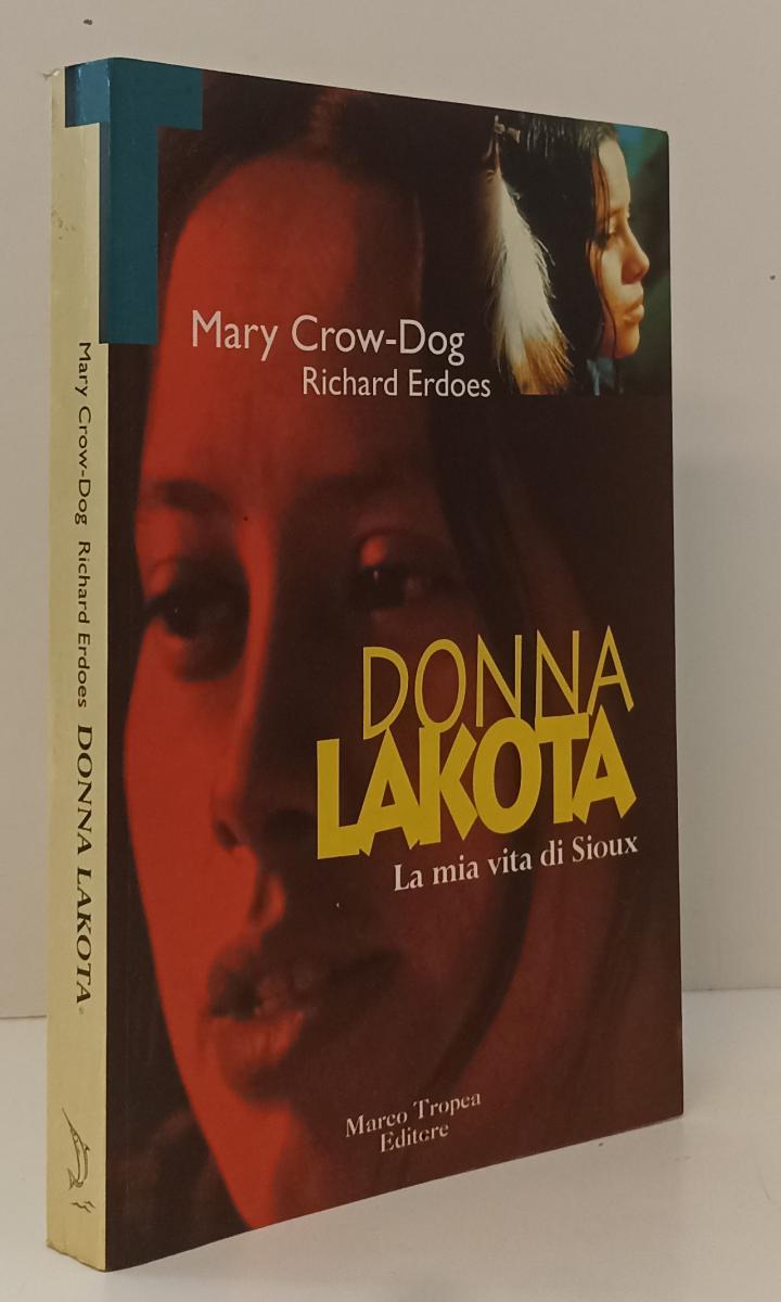 LN- DONNA LAKOTA LA MIA VITA DI SIOUX- CROW DOG ERDOES- TROPEA--- 1997- B- YFS89