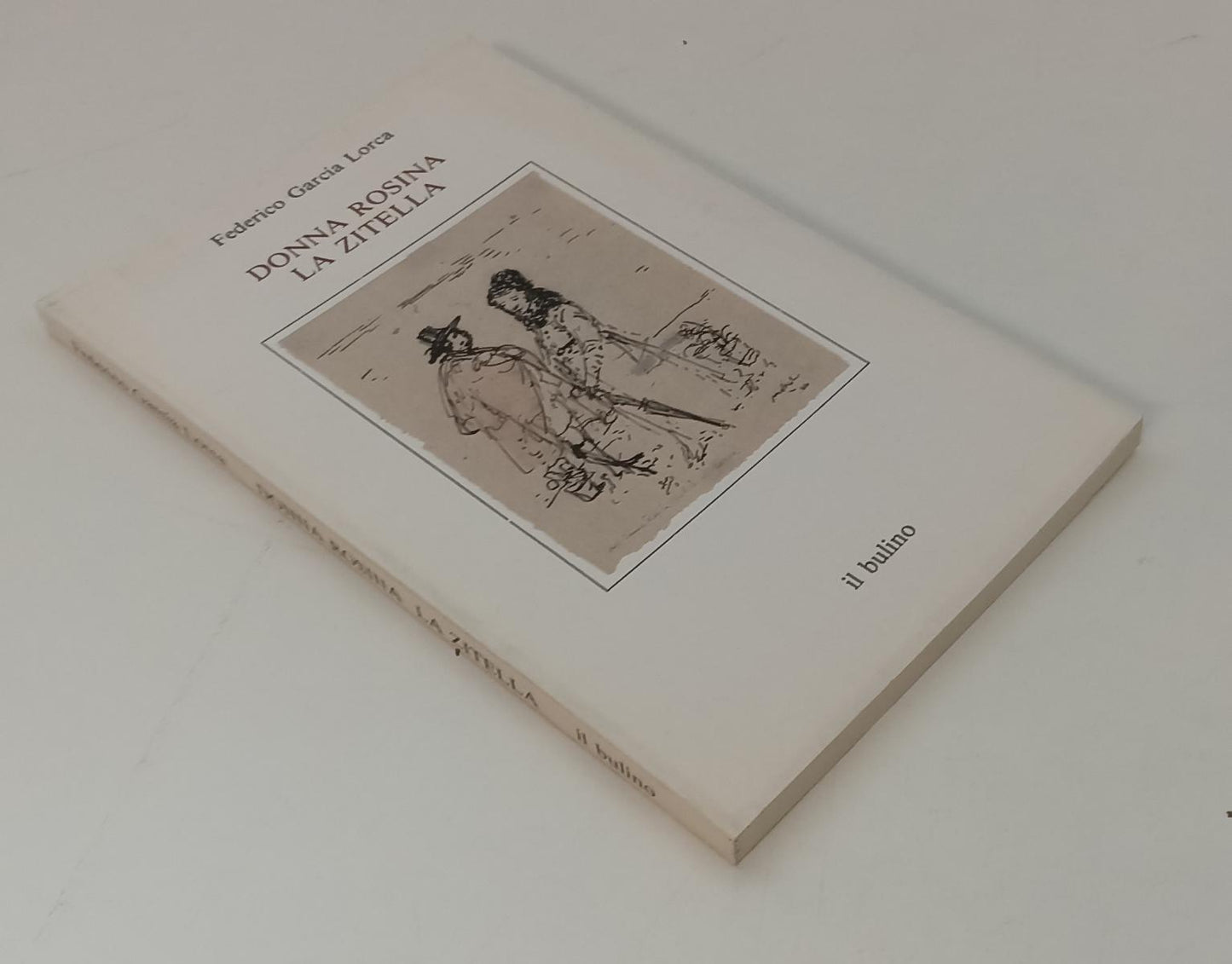 LT- DONNA ROSINA LA ZITELLA - CARLO MATTIOLI LORCA - IL BULINO--- 1987- B- WPR