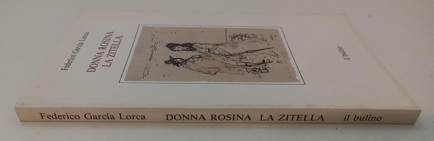 LT- DONNA ROSINA LA ZITELLA - CARLO MATTIOLI LORCA - IL BULINO--- 1987- B- WPR