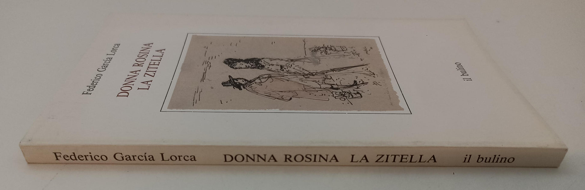 LT- DONNA ROSINA LA ZITELLA - CARLO MATTIOLI LORCA - IL BULINO--- 1987- B- WPR