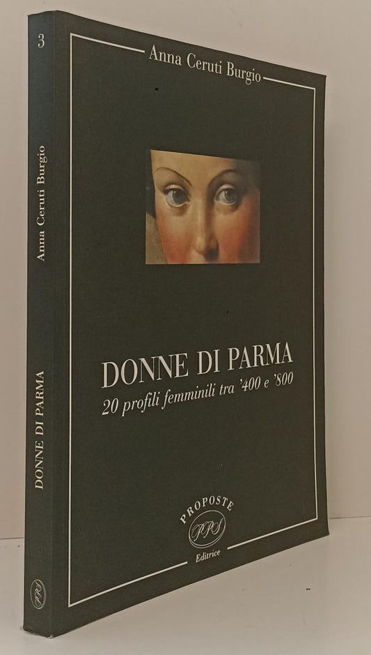 LS- DONNE DI PARMA 20 PROFILI FEMMINILI - CERUTI BURGIO- PPS- PROPOSTE--- WPR319