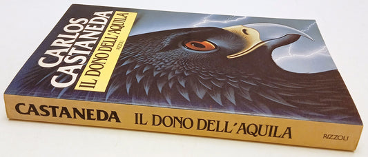 Il dono dell'aquila - Carlos Castaneda - Rizzoli La Scala - 1a ed. - ZFS114