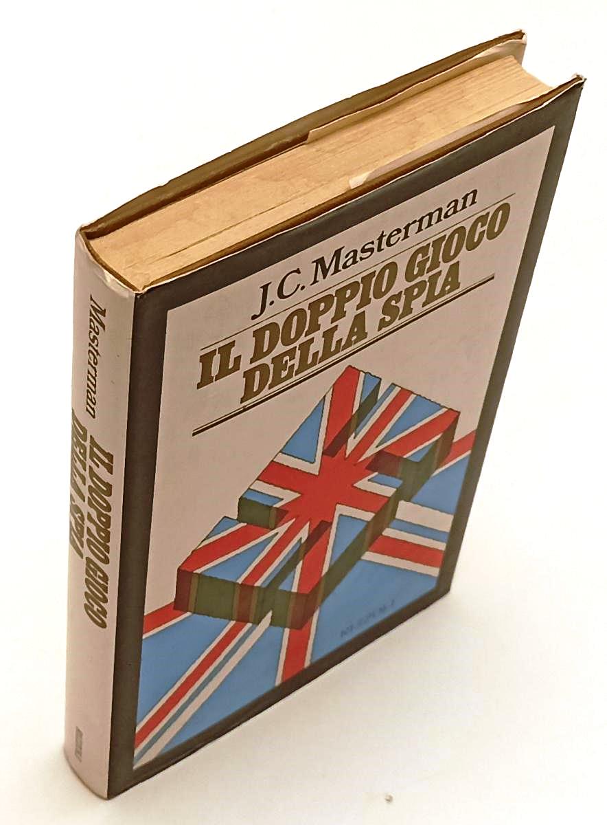 LG- IL DOPPIO GIOCO DELLA SPIA - MASTERMAN - RIZZOLI -- 1a ED.- 1973- CS- XFS142