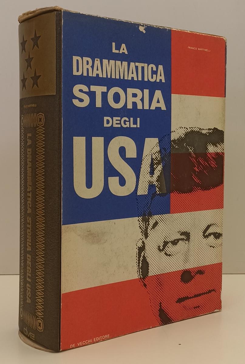 LS- LA DRAMMATICA STORIA DEGLI USA- FRANCO MARTINELLI- DE VECCHI- 1966- C-YFS201