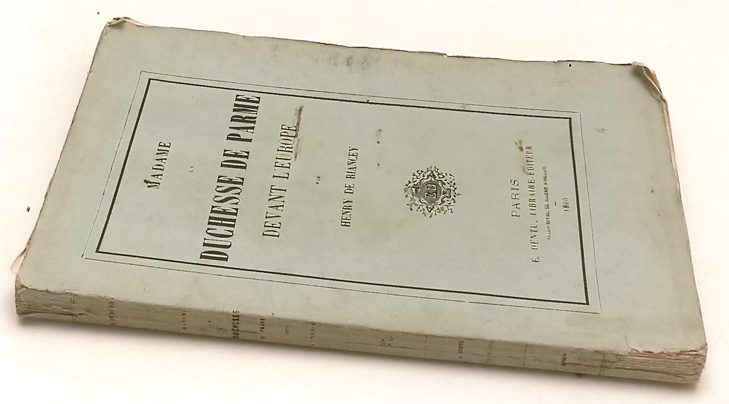 LH- MADAME DUCHESSE DE PARME DEVANT L'EUROPE - HENRY DE RIANCEY- 1860- B- XFS120