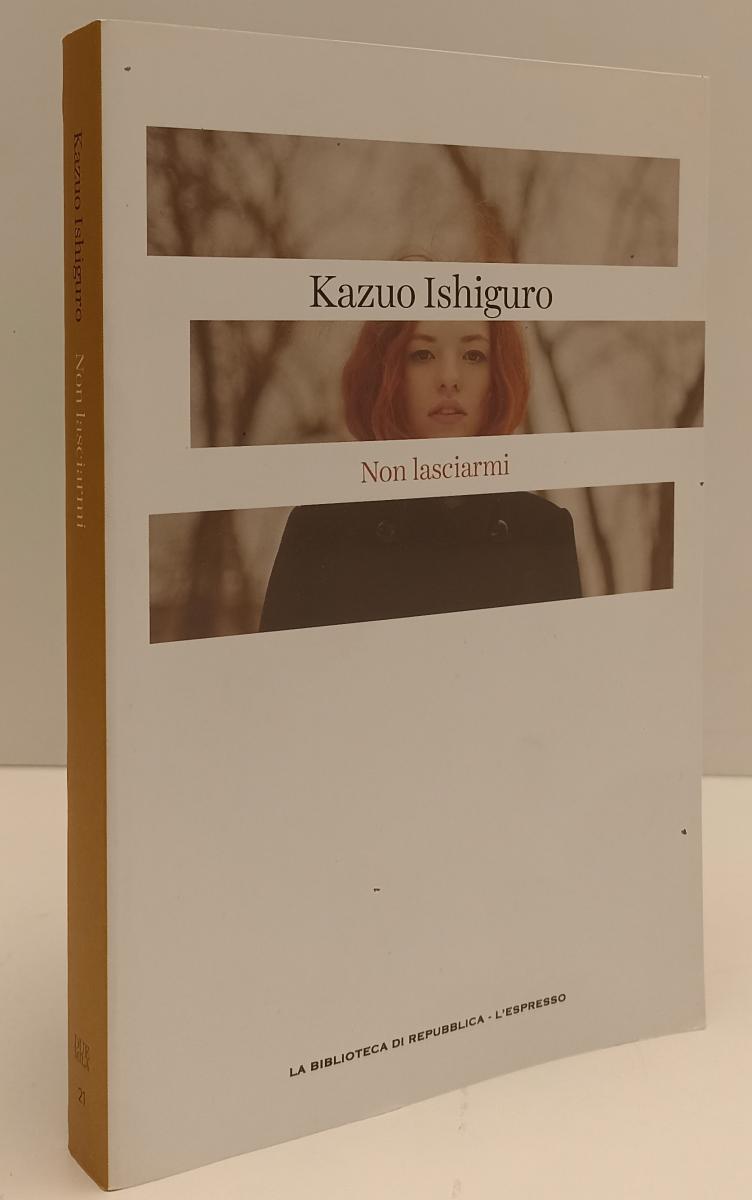 LN2- DUEMILA 21 NON LASCIARMI - ISHIGURO - BIBLIOTECA REPUBBLICA - B - JXS185