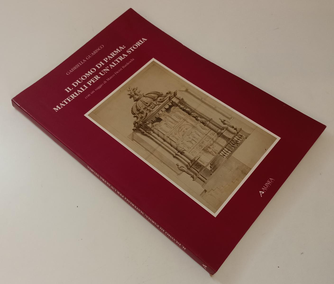 LT- IL DUOMO DI PARMA MATERIALI PER UN'ALTRA STORIA- GUARISCO- ALINEA- 1992- WPR