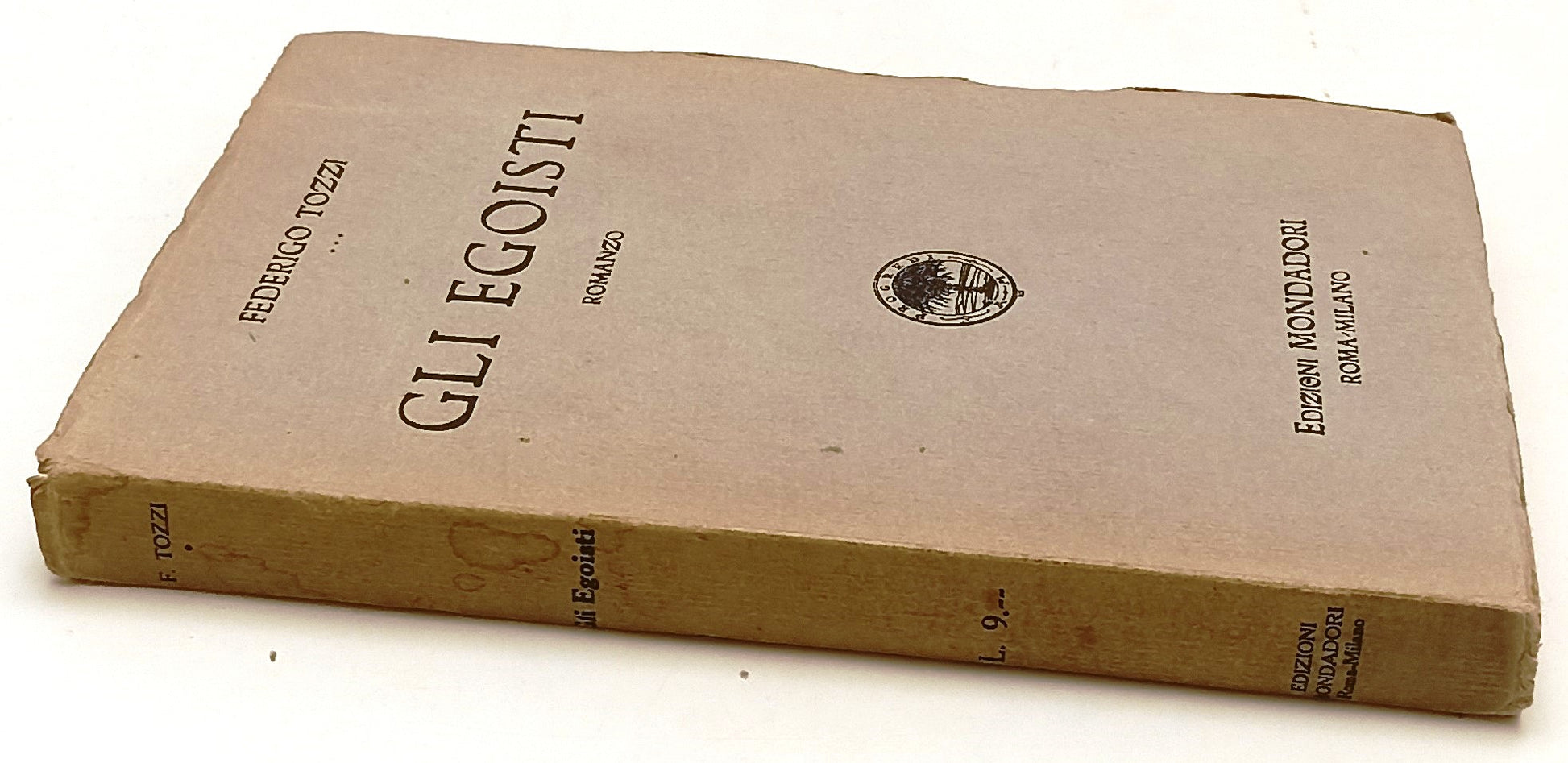 LN- GLI EGOISTI L'INCALCO DRAMMA - FEDERIGO TOZZI- MONDADORI--- 1923- B- XFS207