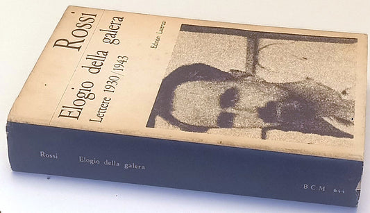 LS- ELOGIO DELLA GALERA LETTERE 1930/1943 - ROSSI - LATERZA --- 1968- CS- XFS
